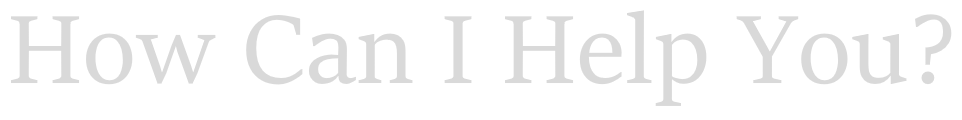 Header - How Can I Help You?